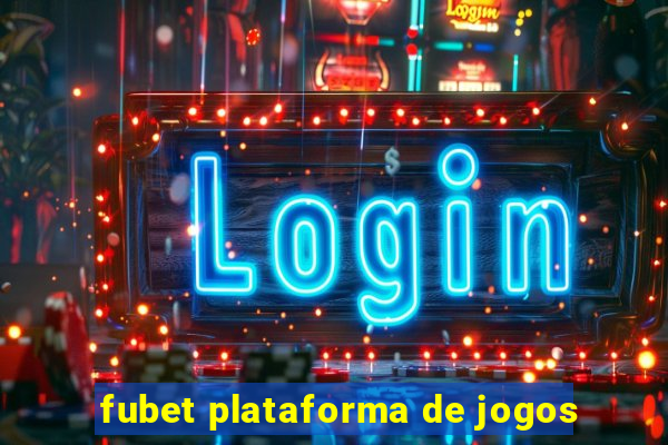 fubet plataforma de jogos